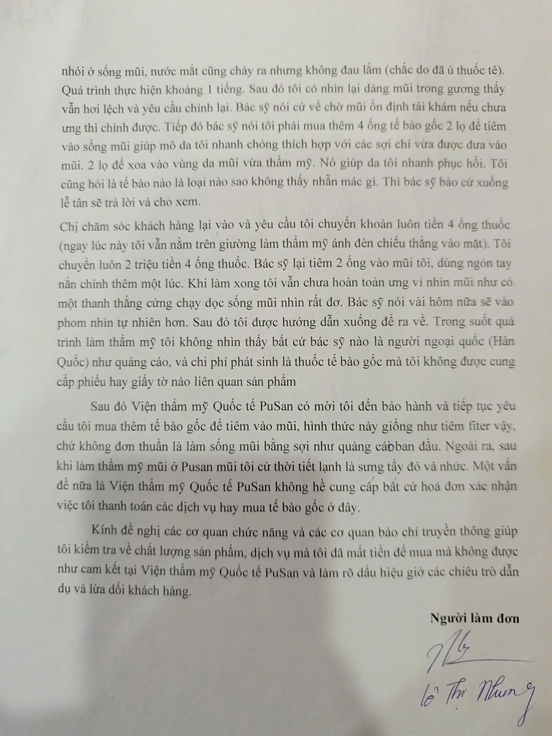 Trong đơn phản ánh gửi tới Tạp chí Phụ nữ Mới, chị Lê Thị Nhung cho rằng Viện thẩm mỹ Quốc tế PuSan đã có dấu hiệu lừa dối khách hàng, dịch vụ không như quảng cáo và bán sản phẩm không có hóa đơn, chứng từ, không rõ nguồn gốc, xuất xứ.